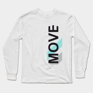 MOVE Long Sleeve T-Shirt